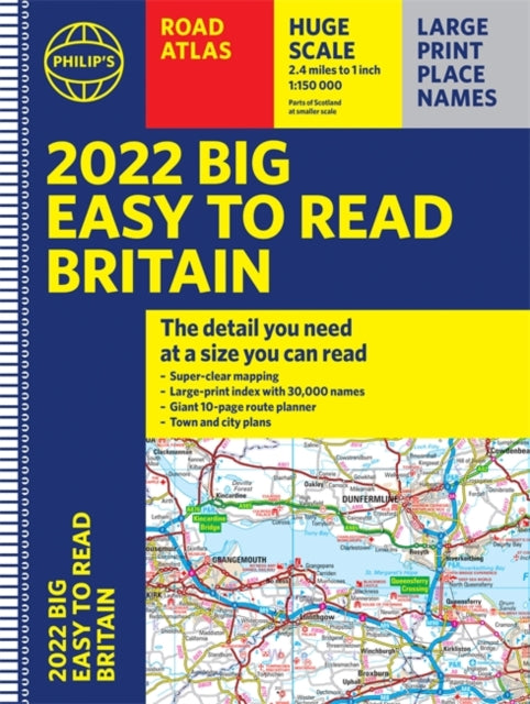 2022 Philip's Big Easy to Read Britain Road Atlas: (A3 Spiral binding)