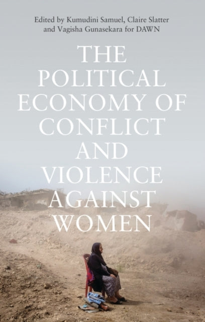 Political Economy of Conflict and Violence against Women: Cases from the South