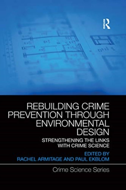 Rebuilding Crime Prevention Through Environmental Design: Strengthening the Links with Crime Science