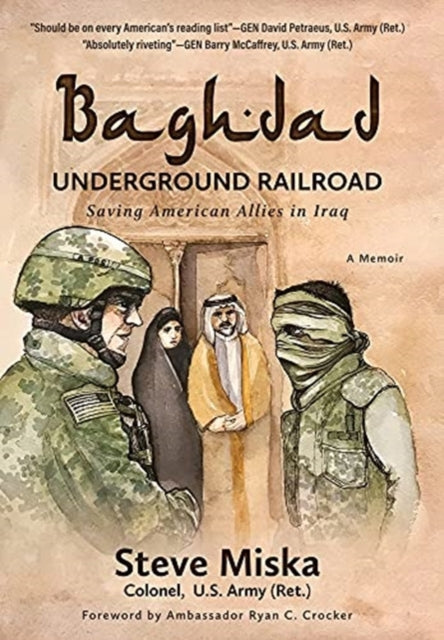 Baghdad Underground Railroad: Saving American Allies in Iraq