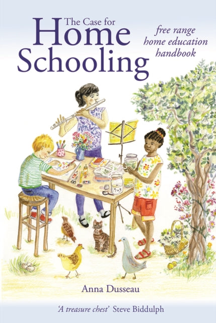 Case for Home Schooling: free range education handbook