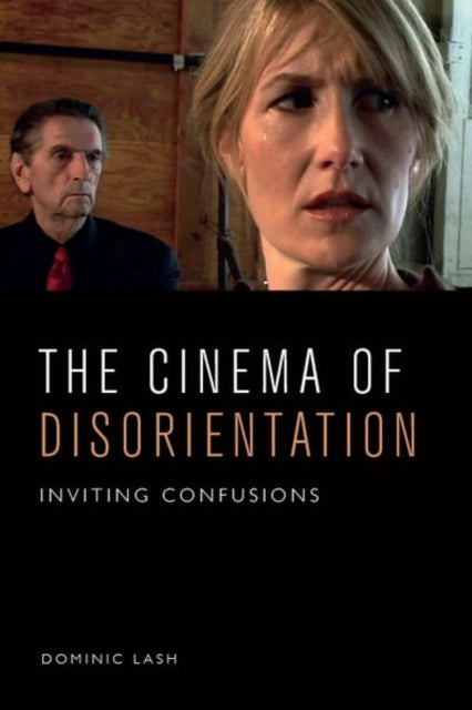 Cinema of Disorientation: Inviting Confusions