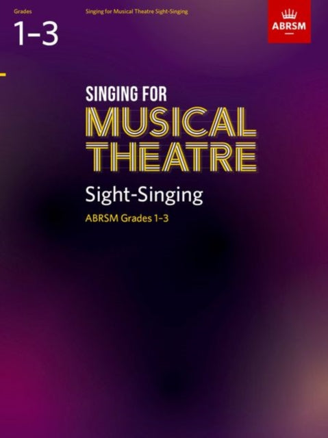 Singing for Musical Theatre Sight-Singing, ABRSM Grades 1-3, from 2019