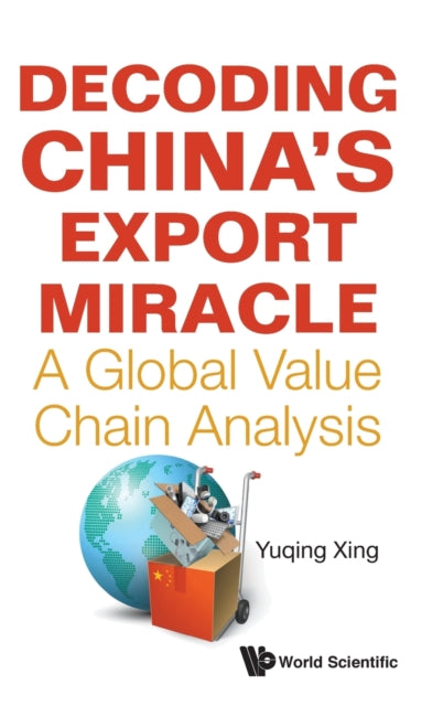 Decoding China's Export Miracle: A Global Value Chain Analysis