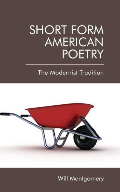 Short Form American Poetry: The Modernist Tradition