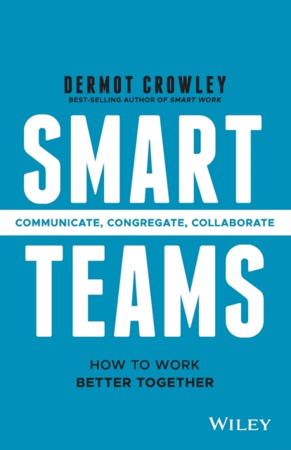 Smart Teams: How to Work Better Together