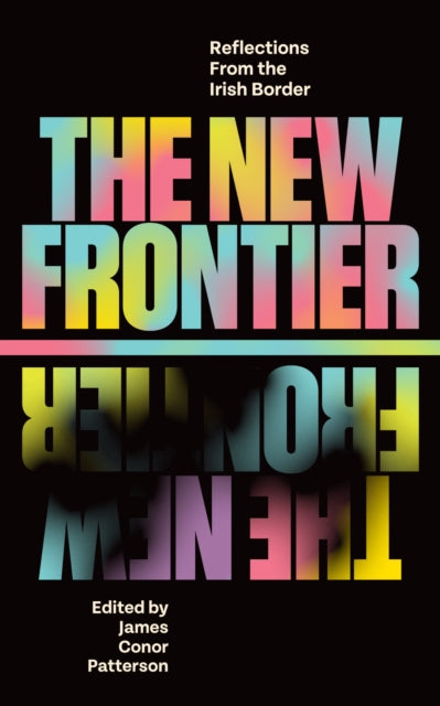 New Frontier: Reflections From the Irish Border