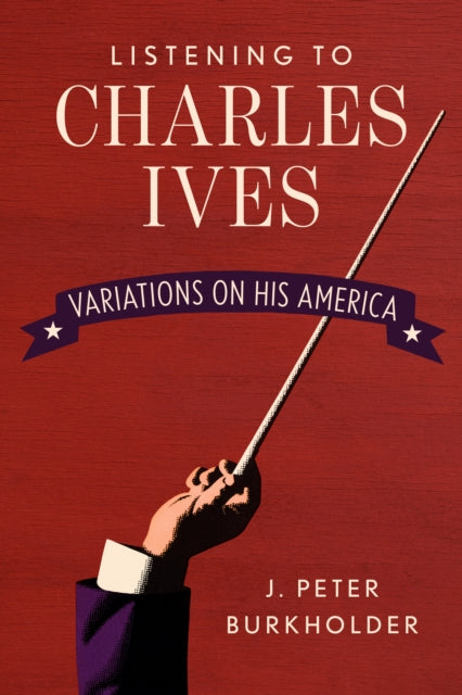 Listening to Charles Ives: Variations on His America