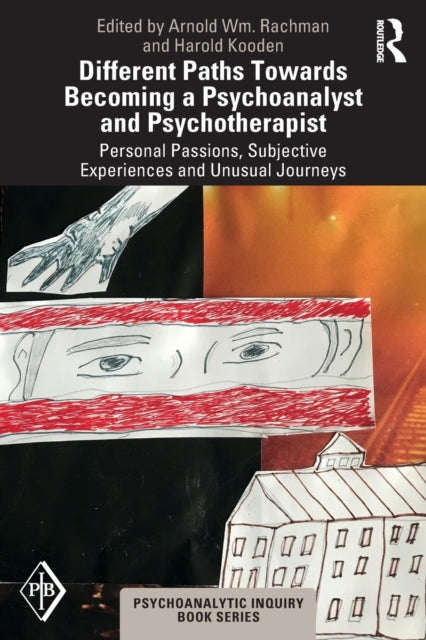 Different Paths Towards Becoming a Psychoanalyst and Psychotherapist: Personal Passions, Subjective Experiences and Unusual Journeys