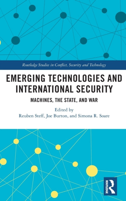 Emerging Technologies and International Security: Machines, the State, and War