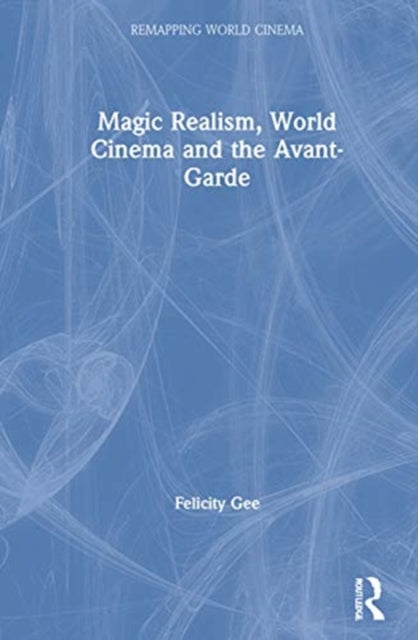 Magic Realism, World Cinema, and the Avant-Garde