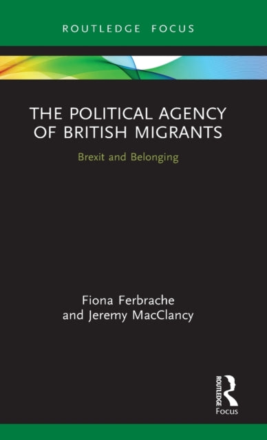 Political Agency of British Migrants: Brexit and Belonging