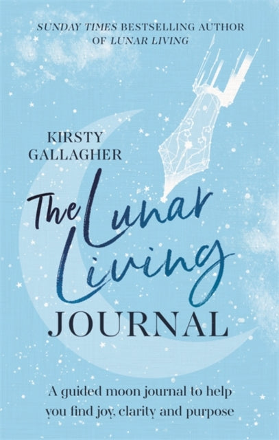 Lunar Living Journal: A guided moon journal to help you find joy, clarity and purpose