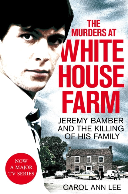 Murders at White House Farm: Jeremy Bamber and the killing of his family. The definitive investigation.