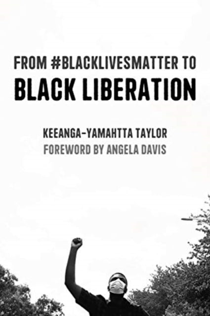 From #BlackLivesMatter to Black Liberation (Expanded Second Edition): Expanded Second Edition