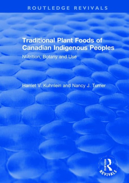 Traditional Plant Foods of Canadian Indigenous Peoples: Nutrition, Botany and Use