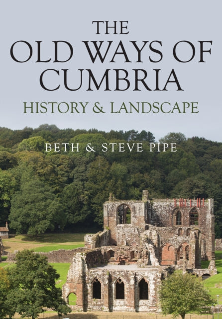 Old Ways of Cumbria: History & Landscape