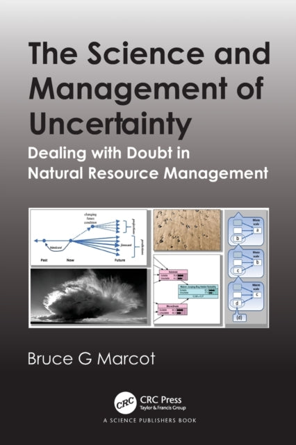 Science and Management of Uncertainty: Dealing with Doubt in Natural Resource Management