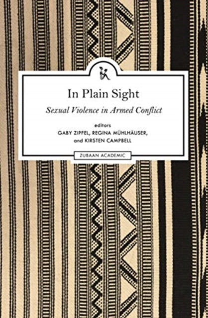 In Plain Sight - Exploring the Field of Sexual Violence in Armed Conflict
