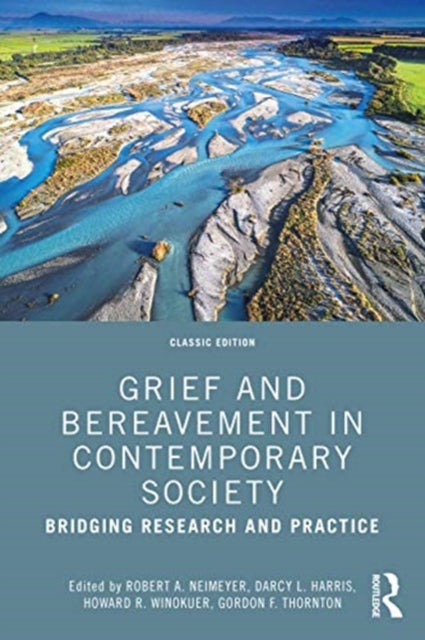 Grief and Bereavement in Contemporary Society: Bridging Research and Practice