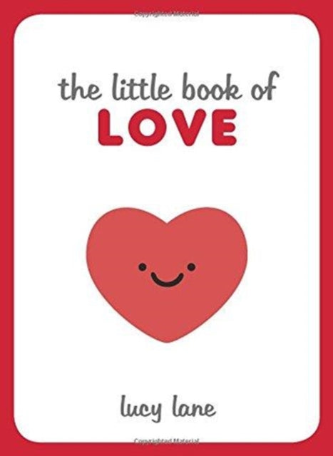 Little Book of Love: Tips, Techniques and Quotes to Help You Spark Romance