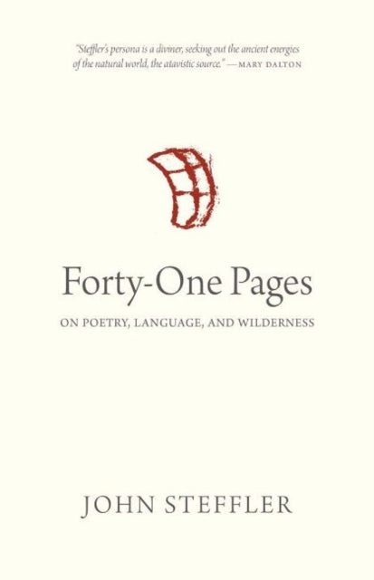 Forty-One Pages: On Poetry, Language, and Wilderness