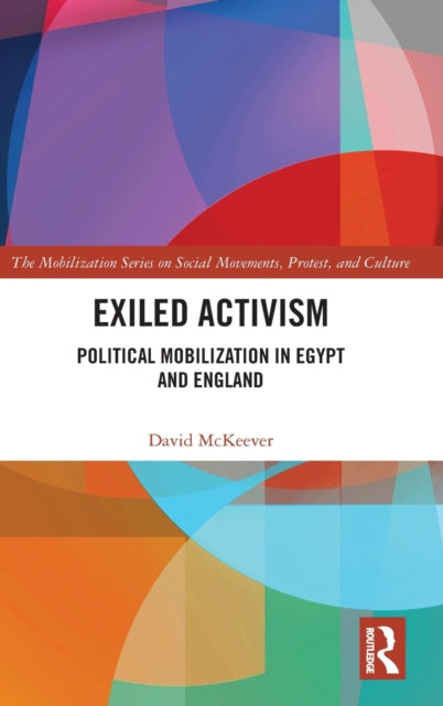 Exiled Activism: Political Mobilization in Egypt and England