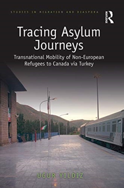 Tracing Asylum Journeys: Transnational Mobility of Non-European Refugees to Canada via Turkey