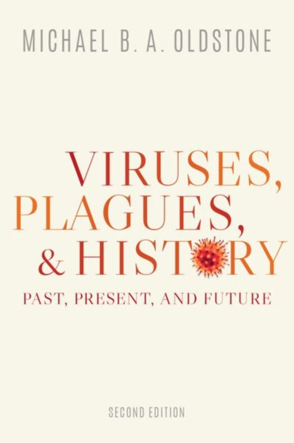 Viruses, Plagues, and History: Past, Present