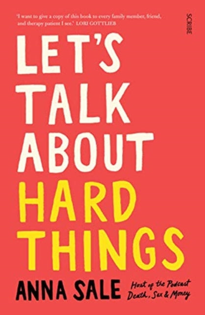 Let's Talk About Hard Things: death, sex, money, and other difficult conversations