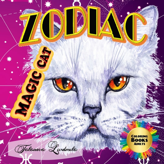 Zodiac Magic Cat - Coloring Book Adults: Fun for Magic Cat! 12 Magic Cats! Zodiac signs coloring book for Adults