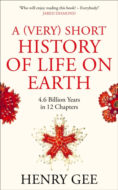 (Very) Short History of Life On Earth: 4.6 Billion Years in 12 Chapters