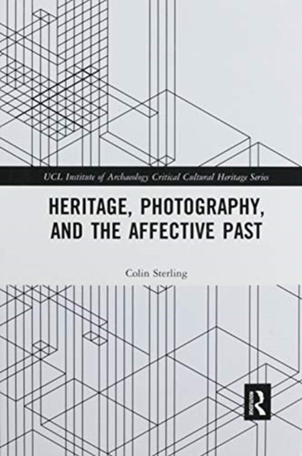 Heritage, Photography, and the Affective Past