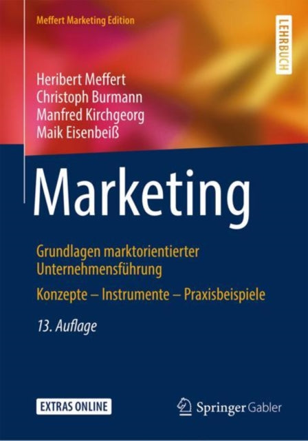 Marketing: Grundlagen marktorientierter Unternehmensfuhrung Konzepte - Instrumente - Praxisbeispiele