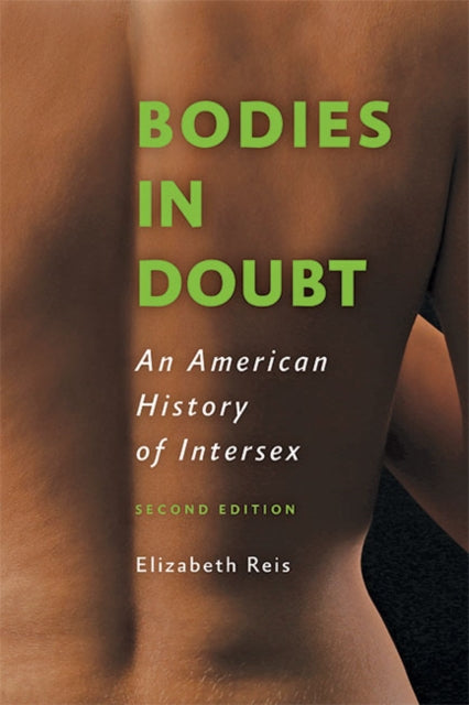 Bodies in Doubt: An American History of Intersex