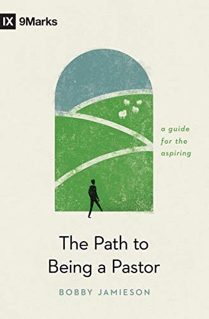 Path to Being a Pastor: A Guide for the Aspiring