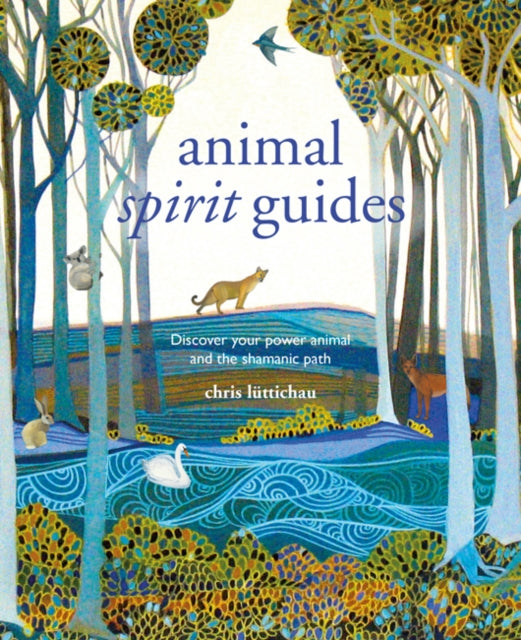 Spirit Animal Guides: Discover Your Power Animal and the Shamanic Path