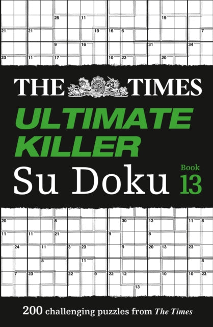 Times Ultimate Killer Su Doku Book 13: 200 of the Deadliest Su Doku Puzzles