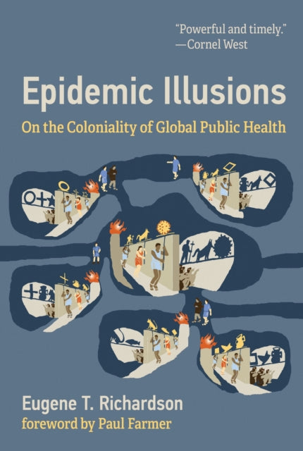 Epidemic Illusions: On the Coloniality of Global Public Health