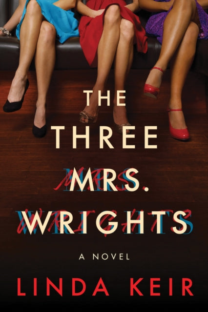 Three Mrs. Wrights: A Novel
