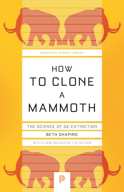 How to Clone a Mammoth: The Science of De-Extinction