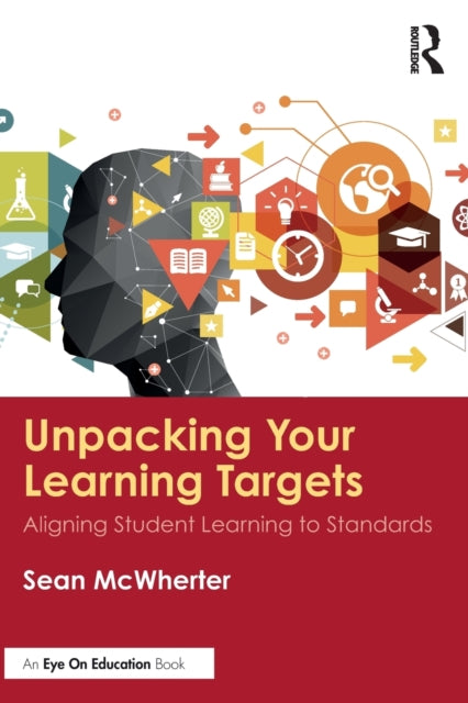 Unpacking your Learning Targets: Aligning Student Learning to Standards