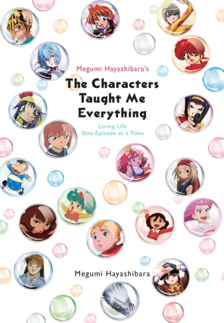 Megumi Hayashibara's The Characters Taught Me: Living Life One Episode at a Time