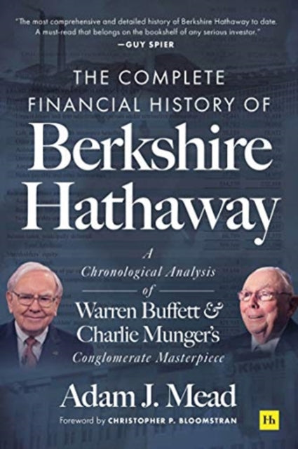 Complete Financial History of Berkshire Hathaway: A Chronological Analysis of Warren Buffett and Charlie Munger's Conglomerate Masterpiece