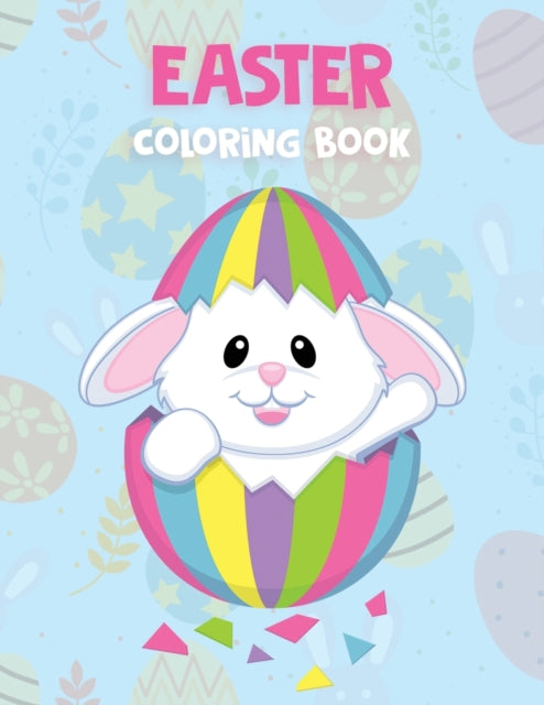 Easter Coloring Book: Beautiful Collection of 30 Unique Easter Designs for Kids, Toddlers, Girls, Boys
