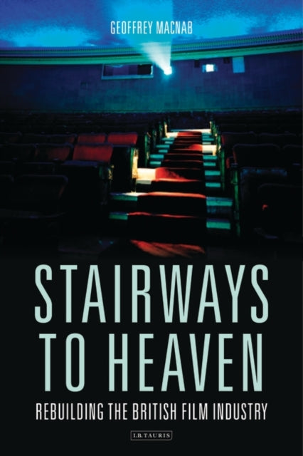 Stairways to Heaven: Rebuilding the British Film Industry