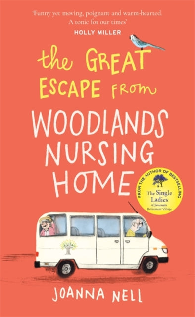 Great Escape from Woodlands Nursing Home: Another gorgeously uplifting novel from the author of the bestselling THE SINGLE LADIES OF JACARANDA RETIREMENT VILLAGE