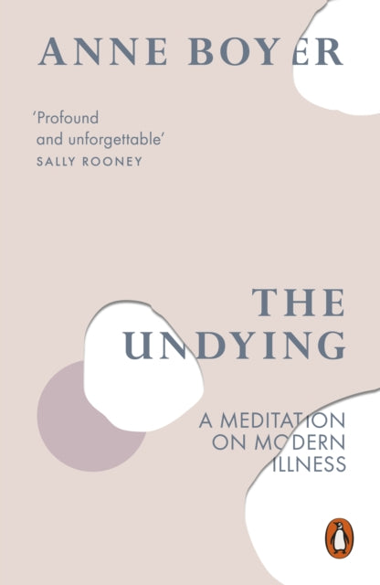 Undying: A Meditation on Modern Illness