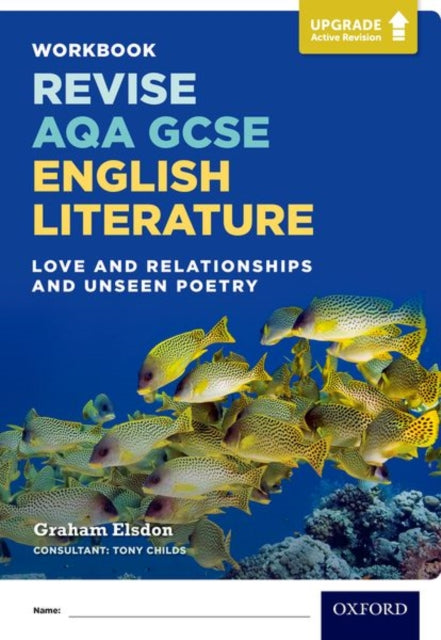 Revise AQA GCSE English Literature: Love and Relationships and Unseen Poetry Workbook: Upgrade Active Revision; With all you need to know for your 2021 assessments
