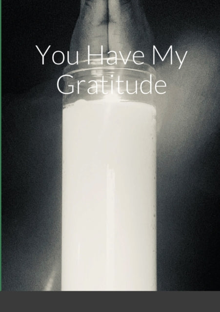 You Have My Gratitude